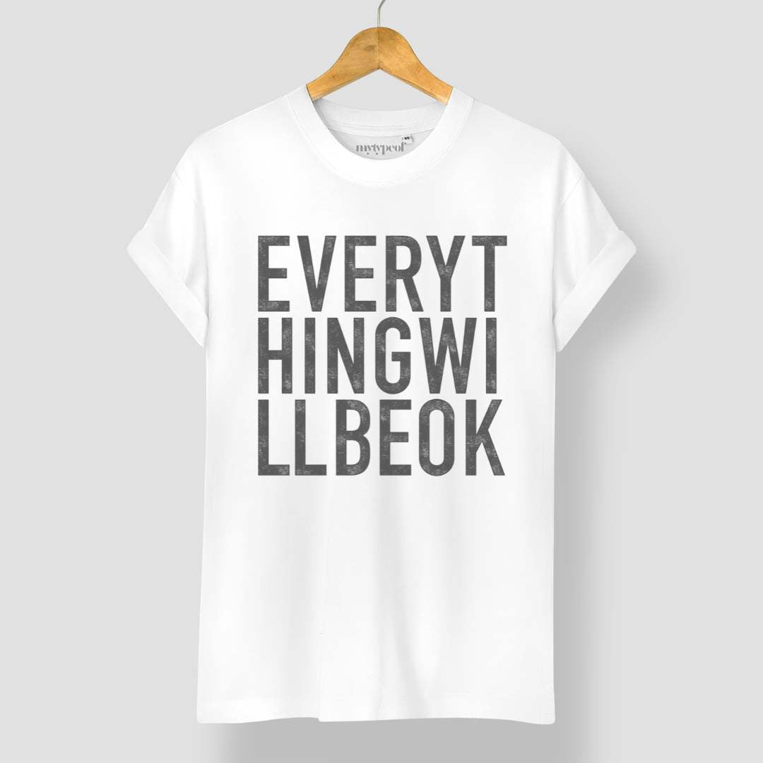 Everything Will Be Ok - Tee
