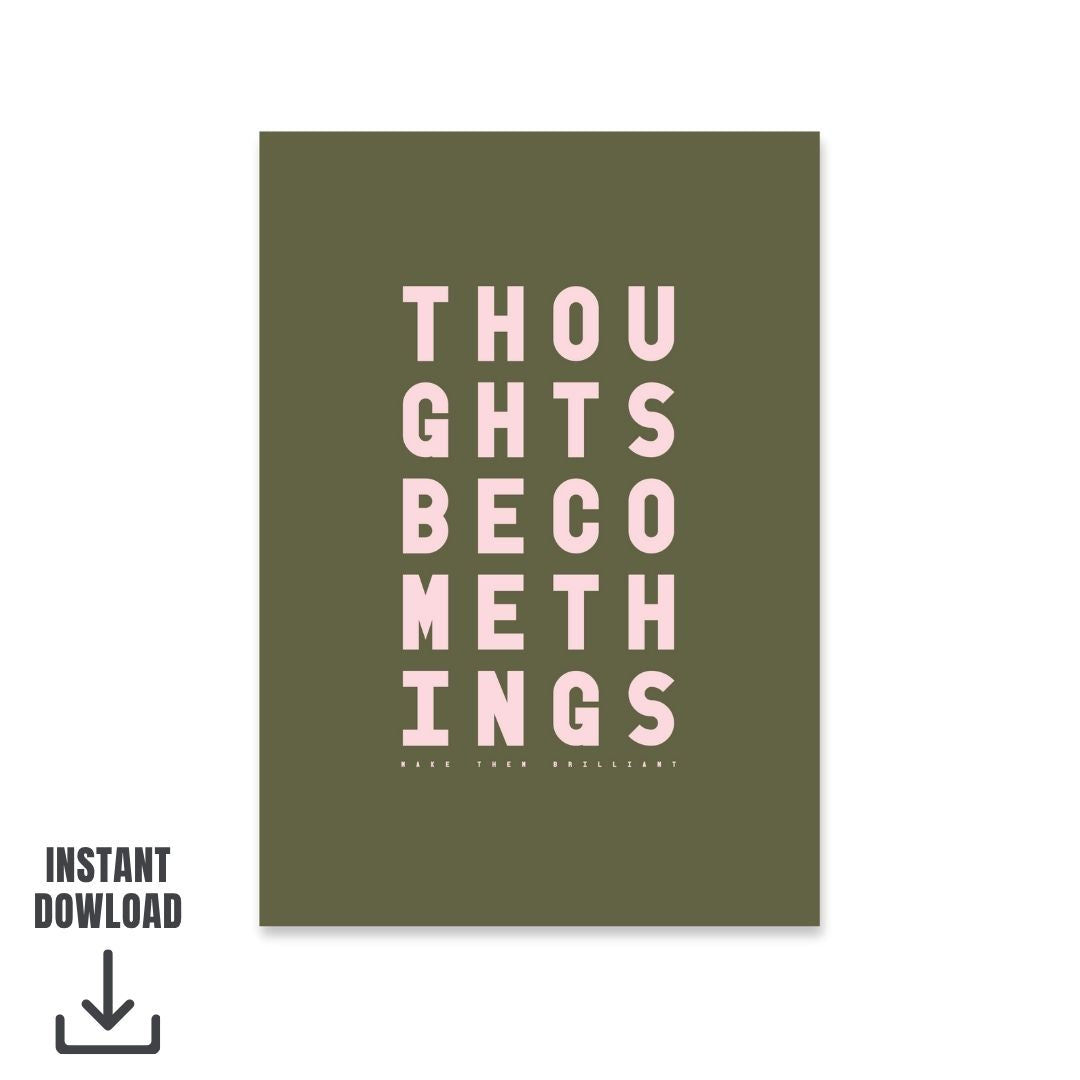 Close-up of the print text “Thoughts become things, make them brilliant” showing the crisp, graphic lettering style in olive and pink