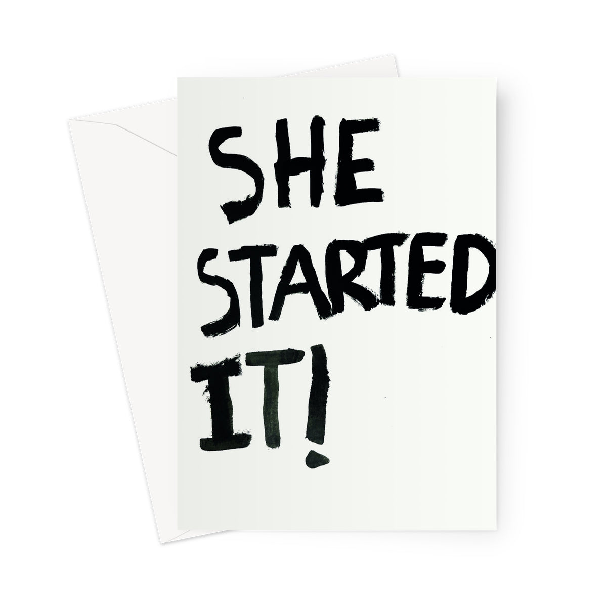 She Started It! Greeting Card