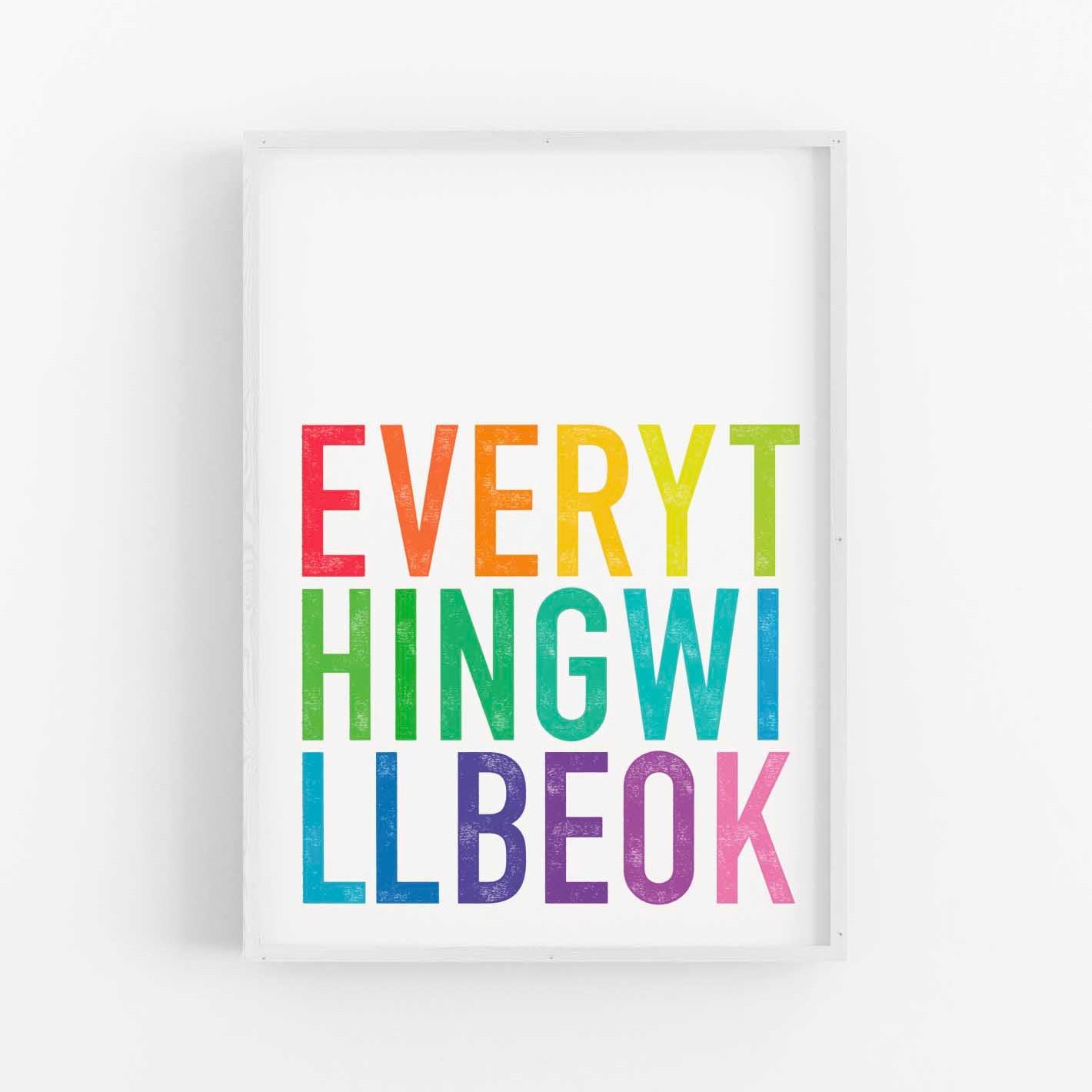Framed positive quote print "Everything Will Be Ok" in bold graphic rainbow coloured typography perfect for gallery walls and dopamine  interiors.