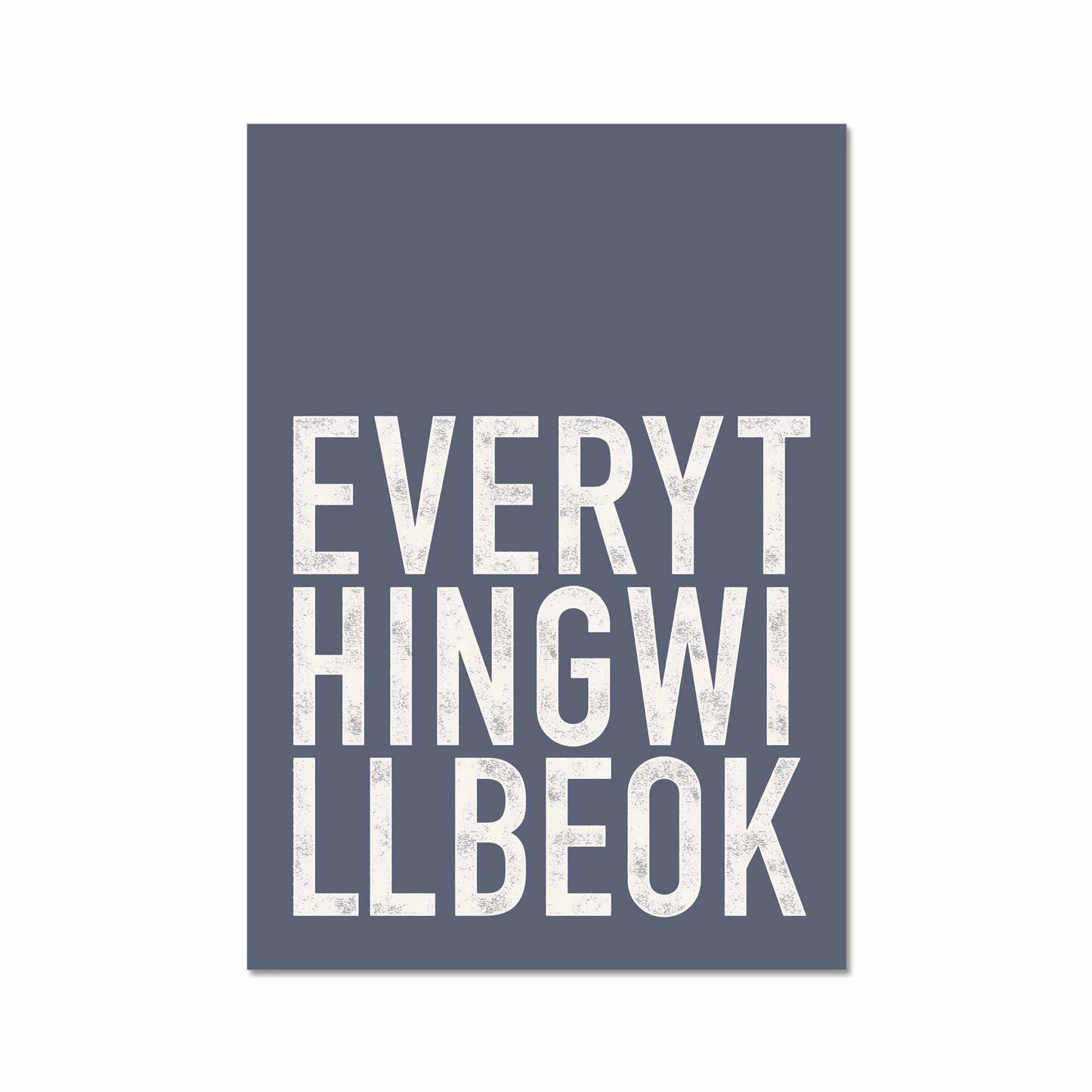 Steel blue and white positive quote print "Everything Will Be Ok" in bold typography perfect for gallery walls and modern interiors.