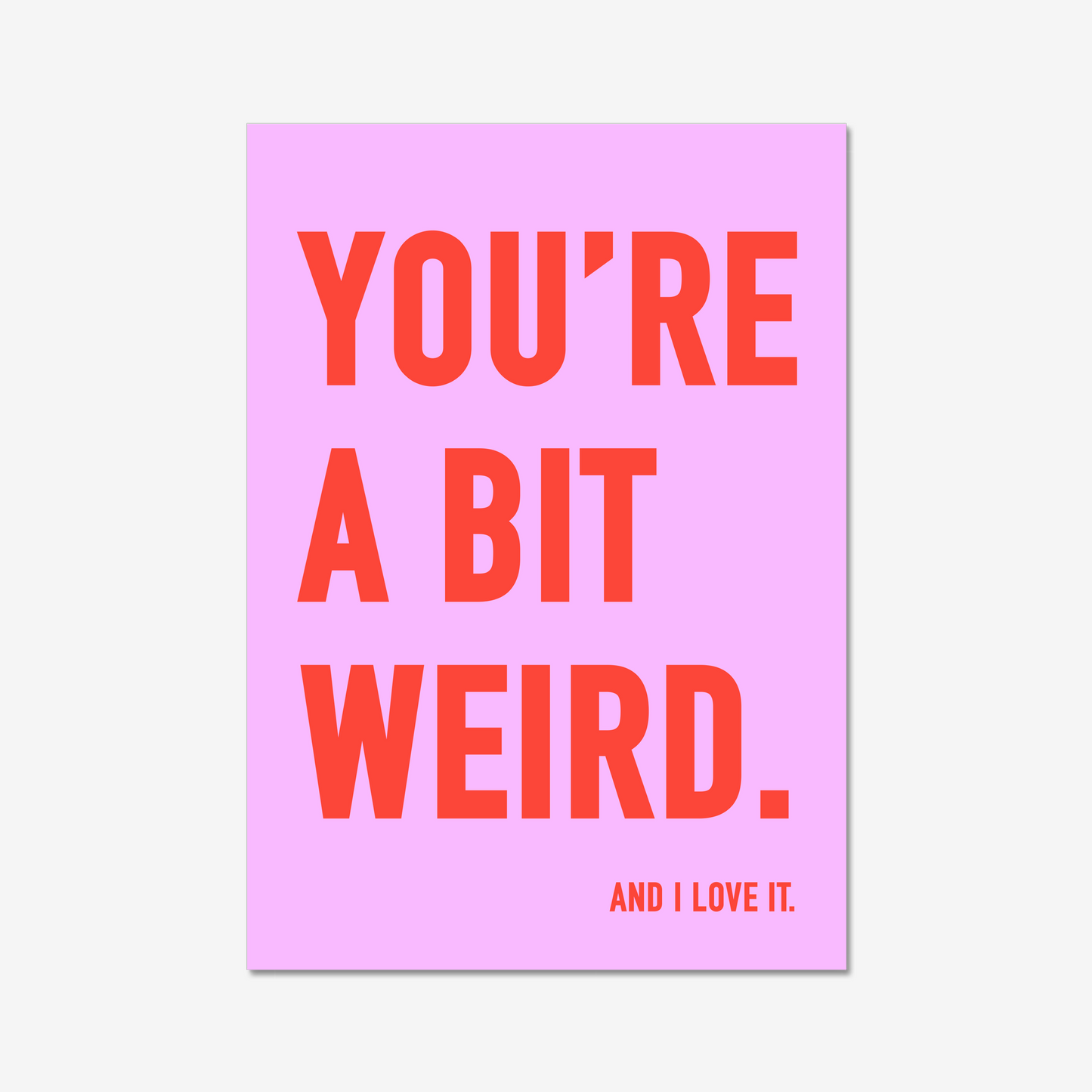 You're a Bit Weird.