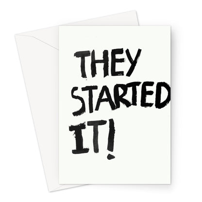 They Started It! Greeting Card