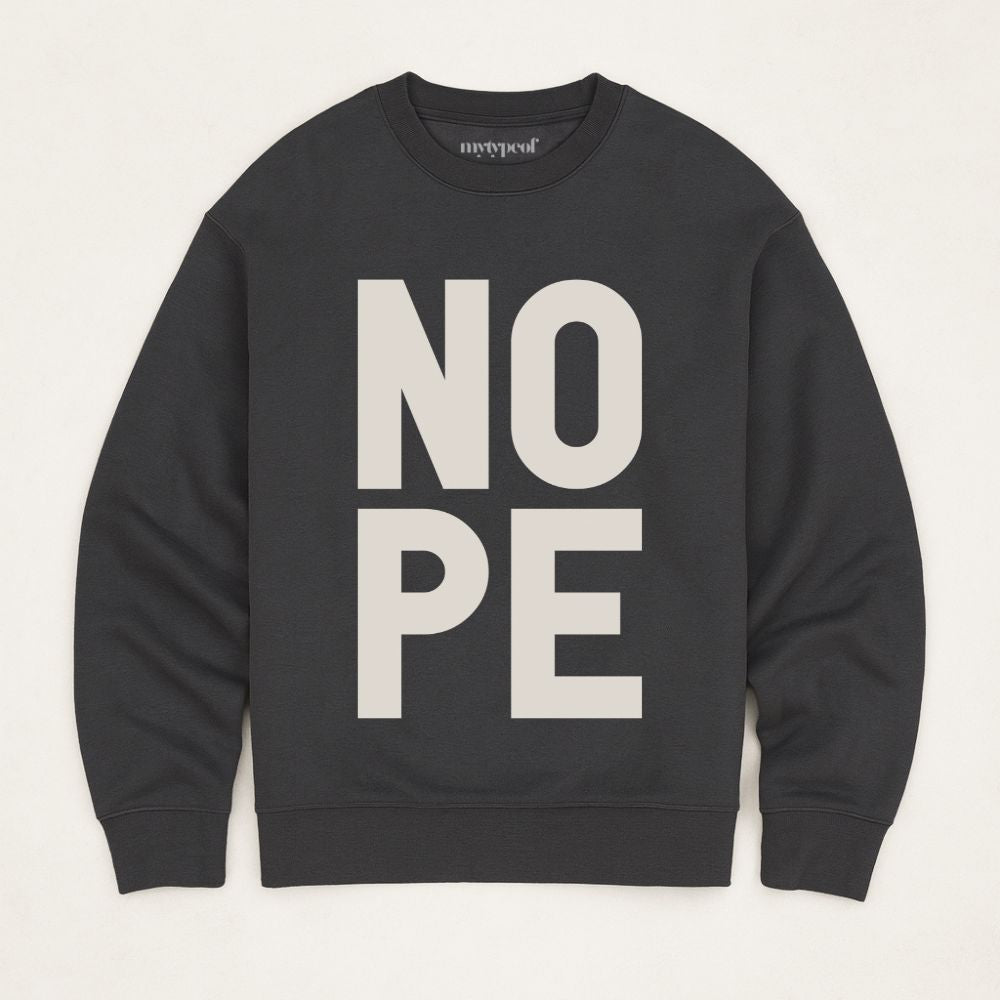 NOPE - Premium Organic Unisex Oversized Sweatshirt