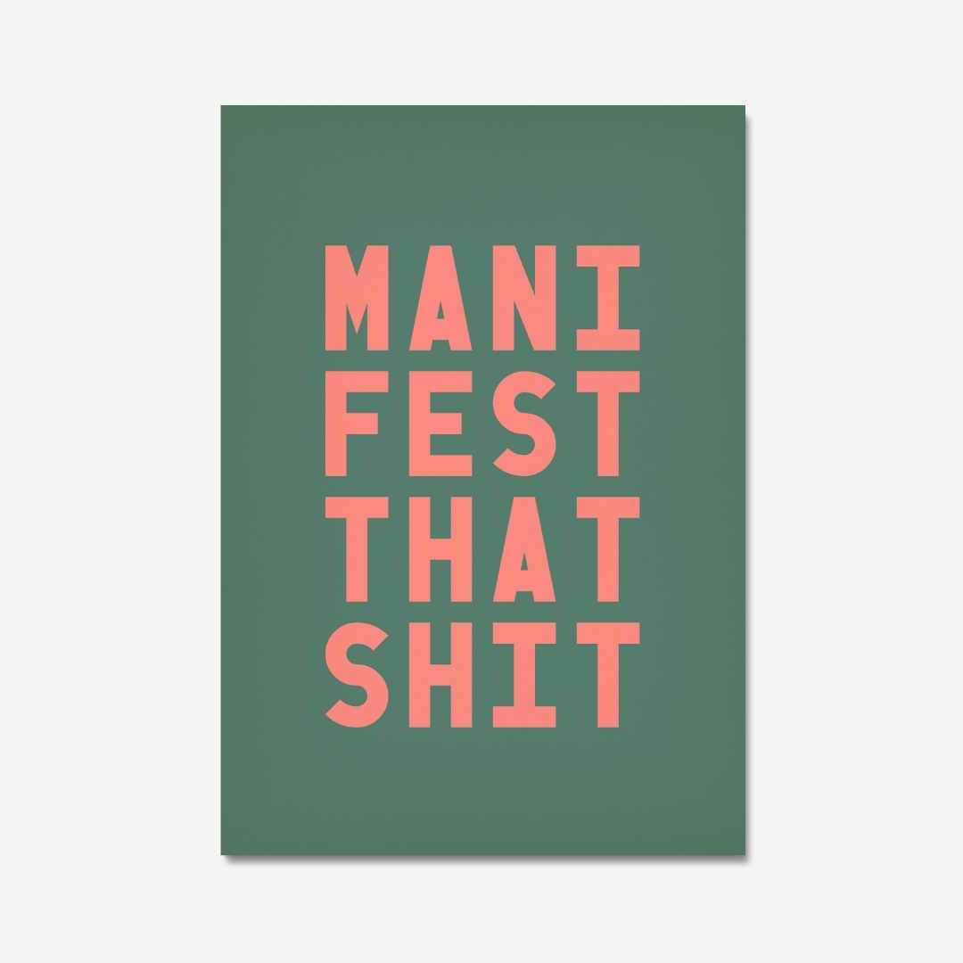 MANIFEST THAT SHIT