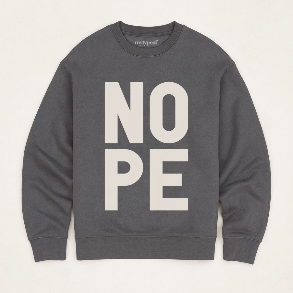 NOPE - Premium Organic Unisex Oversized Sweatshirt