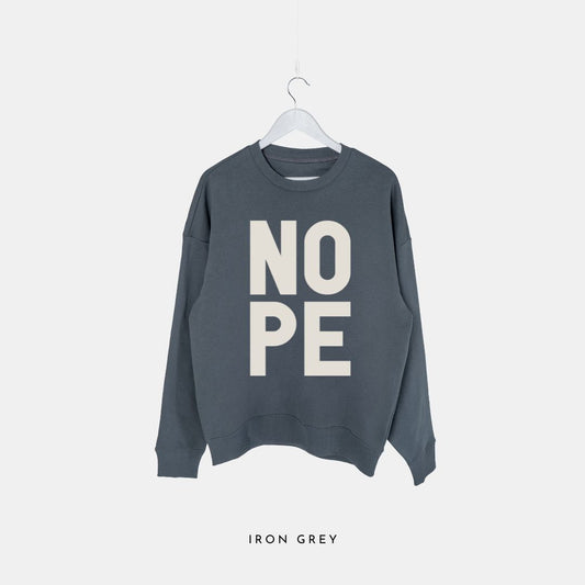 NOPE - Premium Organic Unisex Oversized Sweatshirt