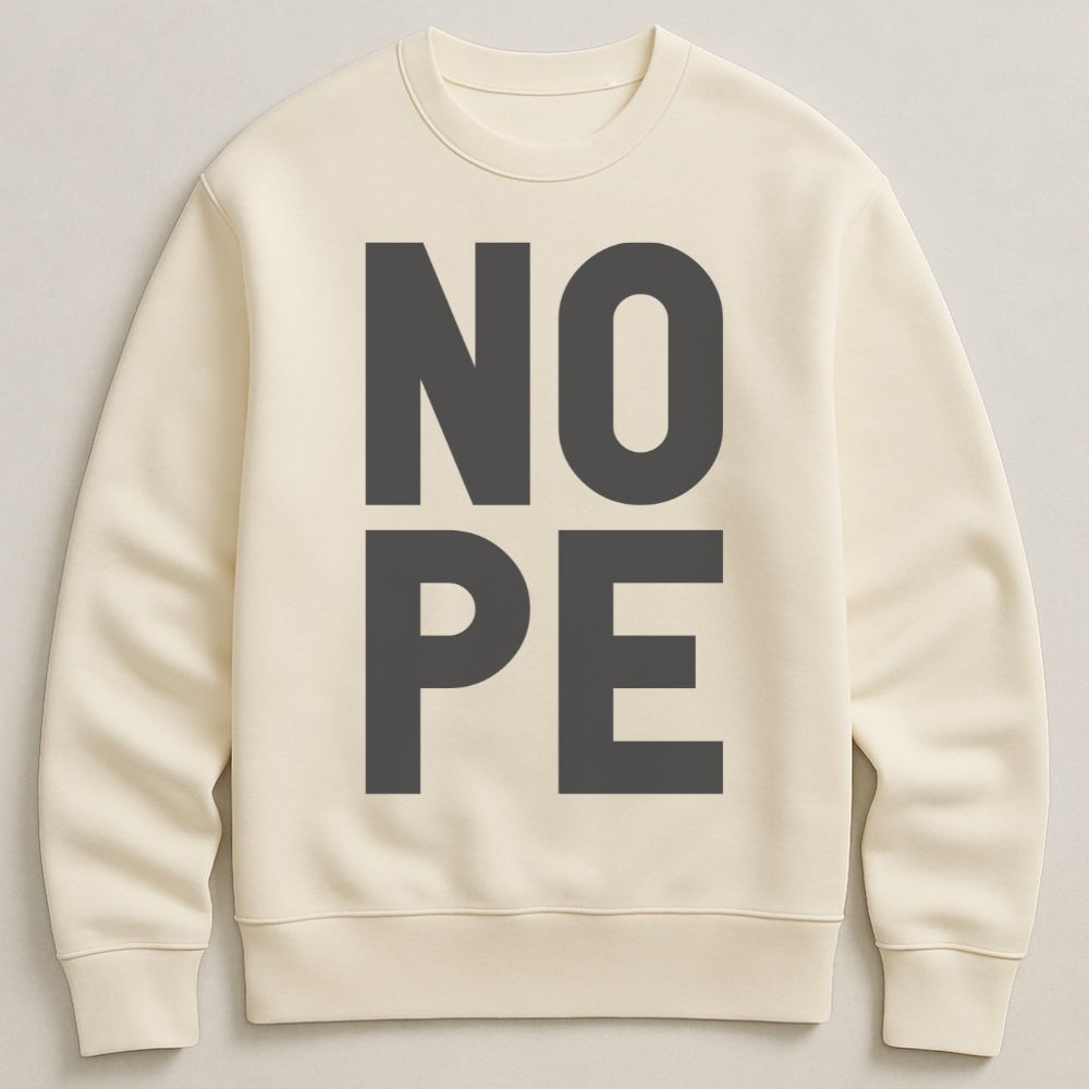 NOPE - Premium Organic Unisex Oversized Sweatshirt