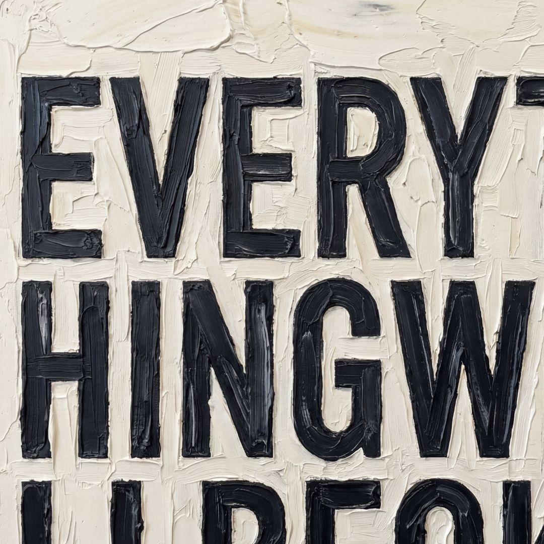 Everything will be ok text in thick oil paint

