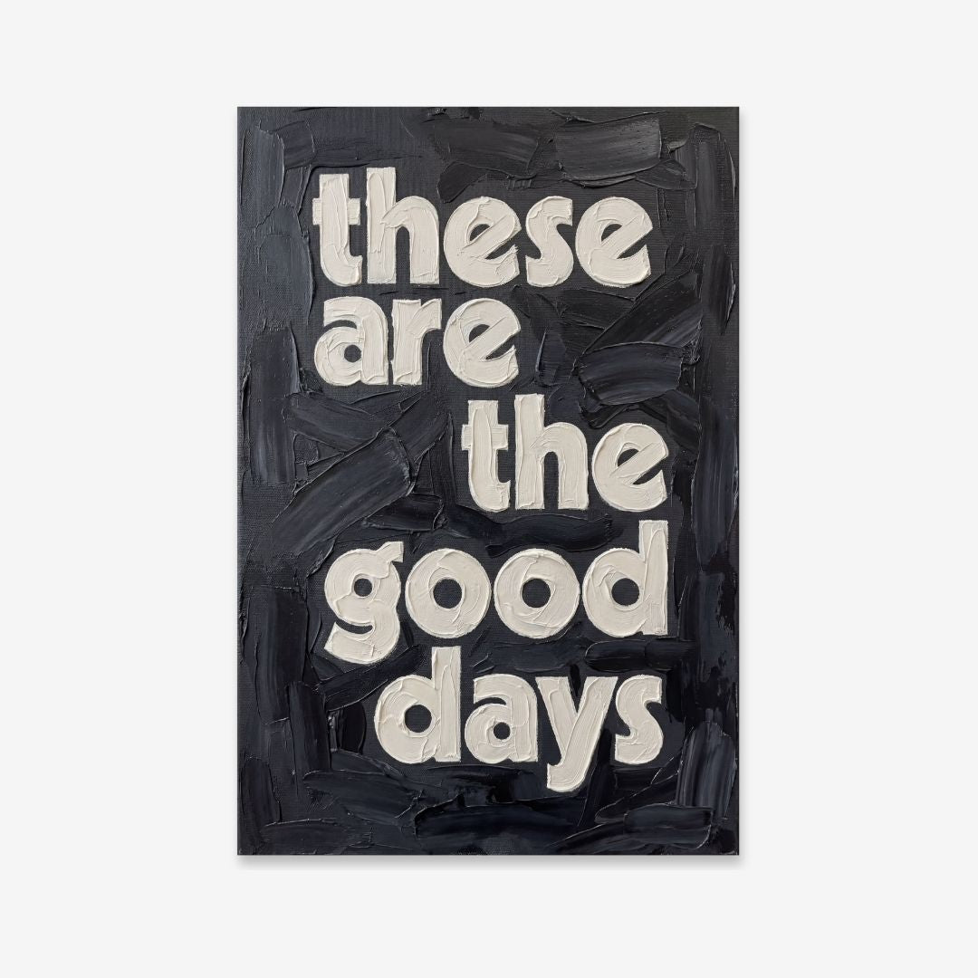 These Are The Good Days | pAInt collection | Digital Download