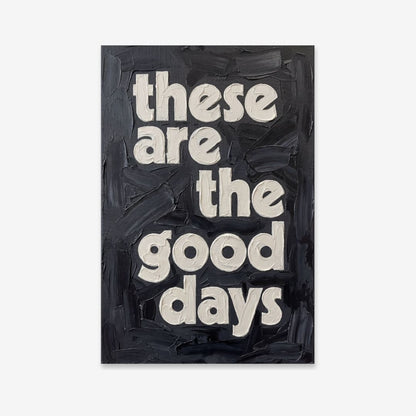 These Are The Good Days | pAInt collection | Digital Download
