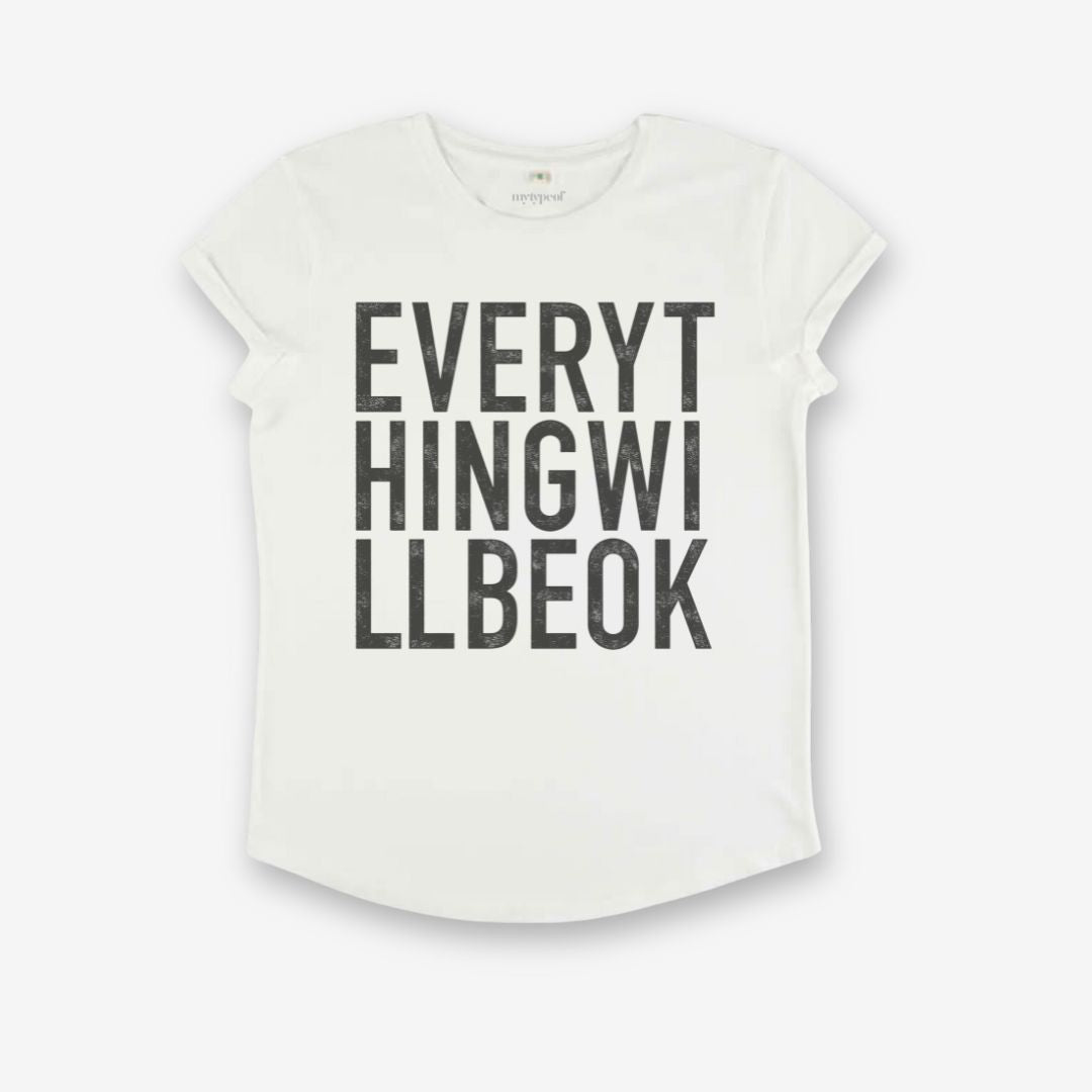 Everything Will Be Ok - Women's Roll Sleeve