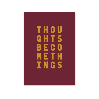 Minimal  typography print with the words “Thoughts become things, make them brilliant” displayed in bold type in burgundy and mustard.