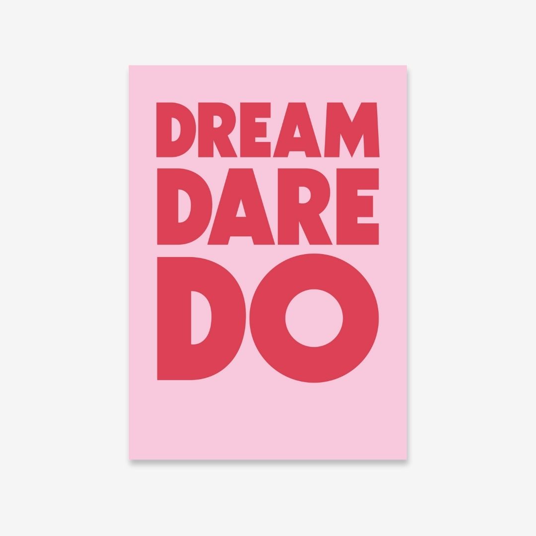 Dream, Dare, Do