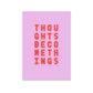 Bright lilac and orange typography print with the words “Thoughts become things, make them brilliant” for dopamine decor interiors 