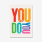 You Do You
