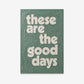 These Are The Good Days | pAInt collection | Digital Download