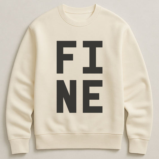Ivory colour bold typographic designed sweatshirt, with 'FINE' design. Unisex, oversized sweatshirt, photographed  as a flay lay on a plain background. 