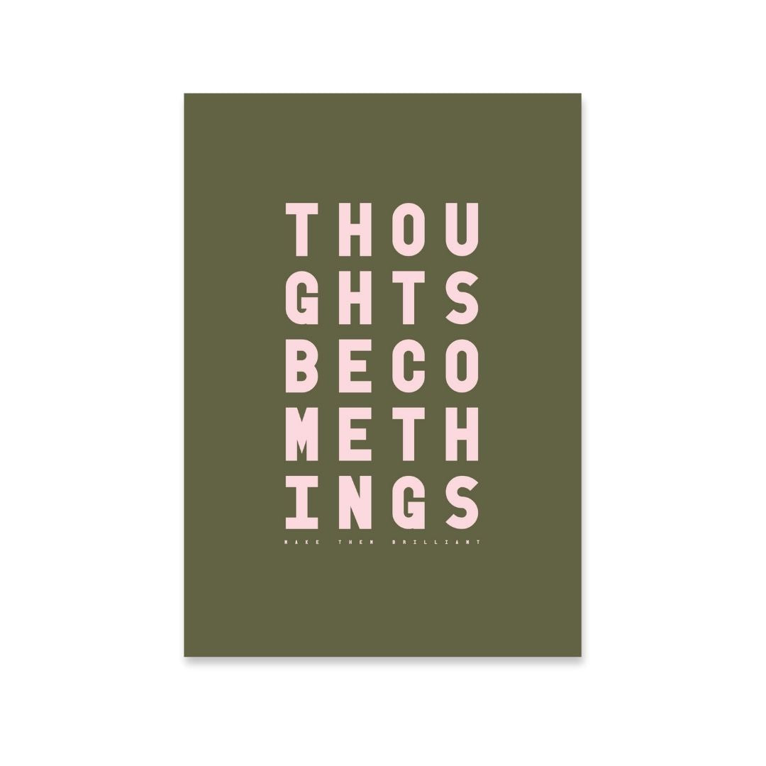 Olive and pink typography print with the words “Thoughts become things, make them brilliant” for gallery walls and modern interiors
