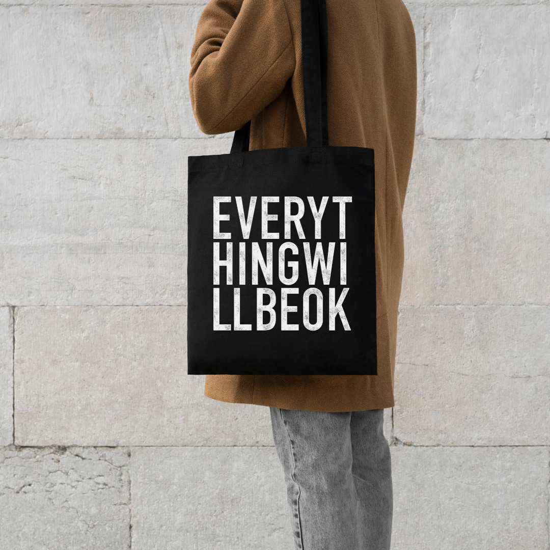 Everything Will Be Ok Tote