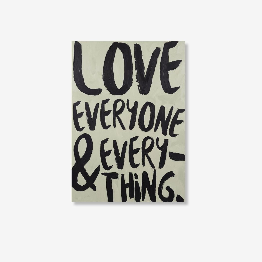 Love Everyone and Everything black hand painted typography print on cream background, modern motivational wall art.