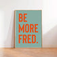 Be More...Customisable Print