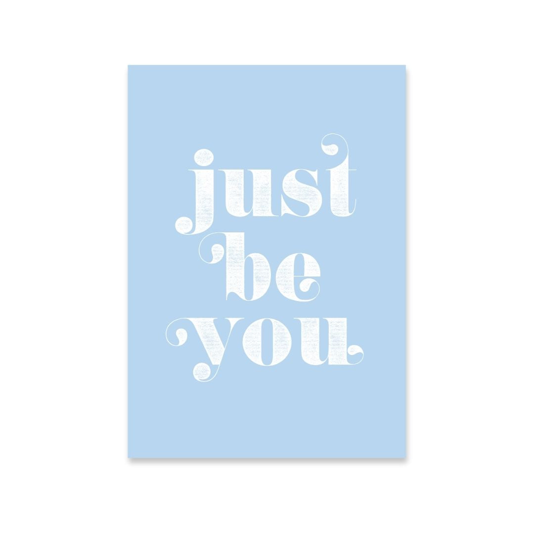 Ice Blue wall art print with bold screen print look typography saying Just Be You. 
