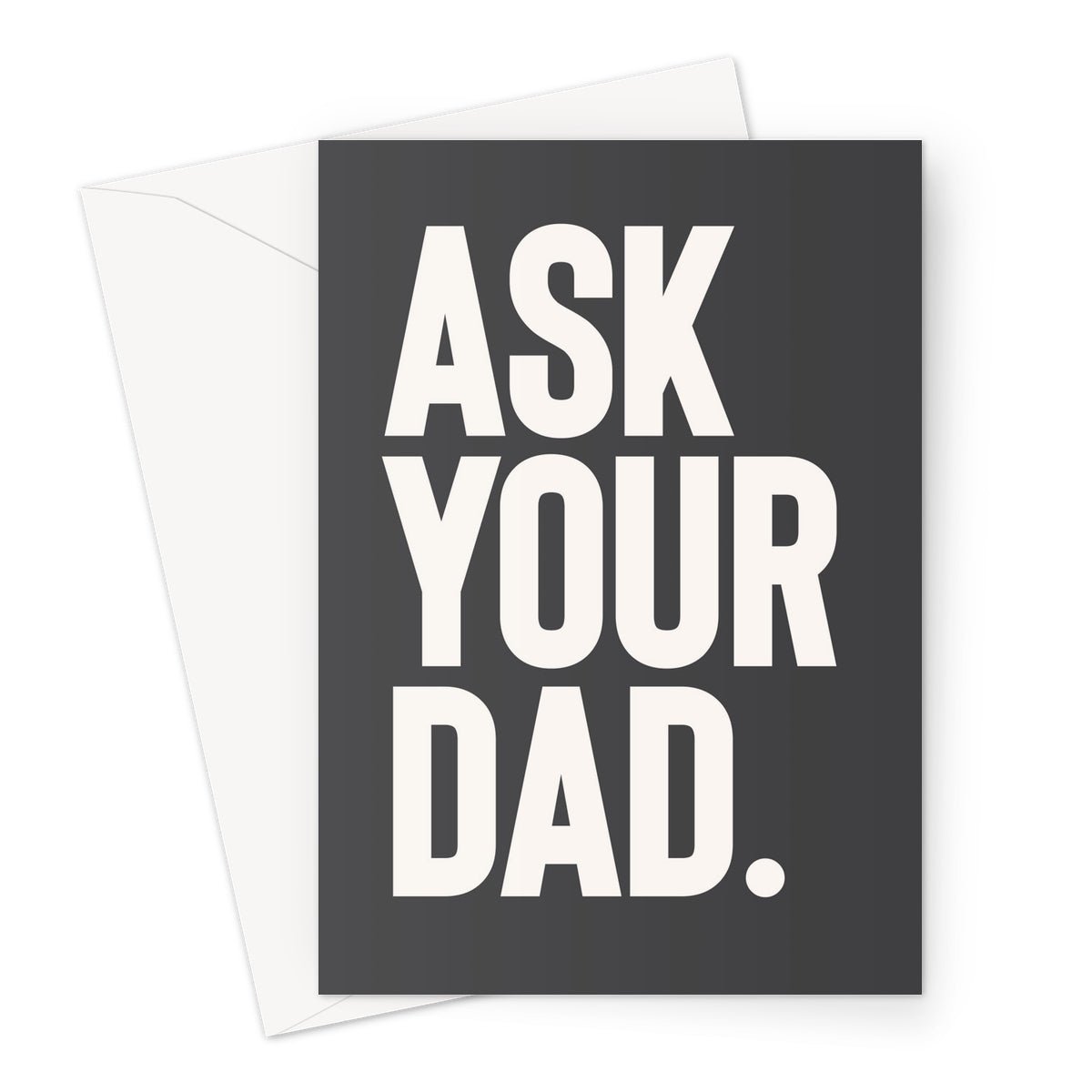 Ask Your Dad. - Greeting Card - burnt peach.