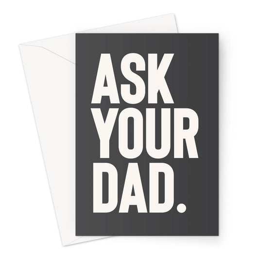 Ask Your Dad. - Greeting Card - burnt peach.