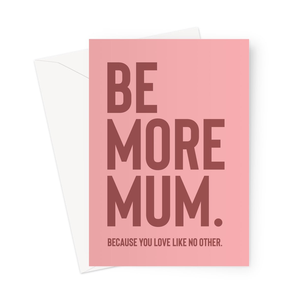Be More Mum - Dusky Pink Greeting Card - burnt peach.