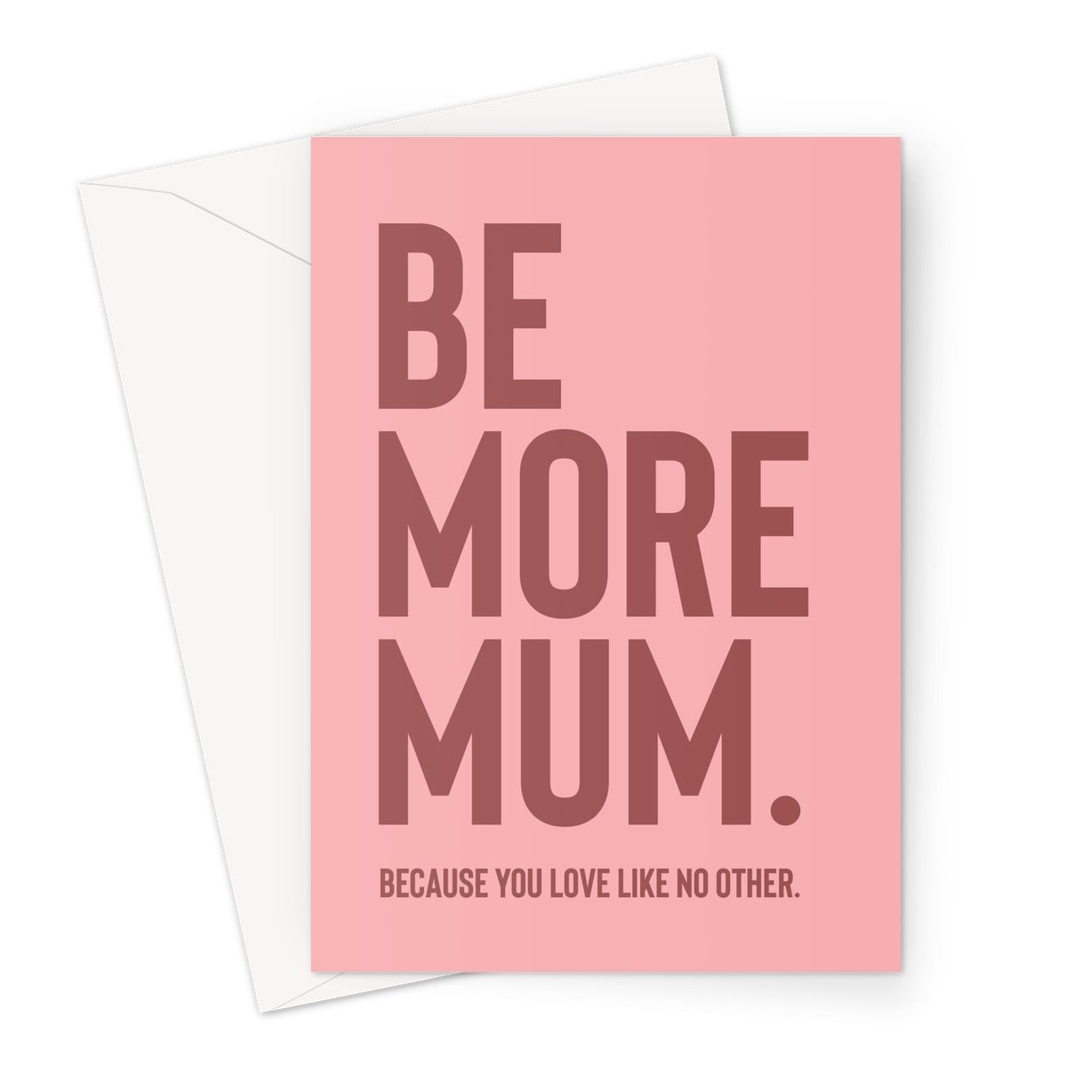 Be More Mum - Dusky Pink Greeting Card - burnt peach.