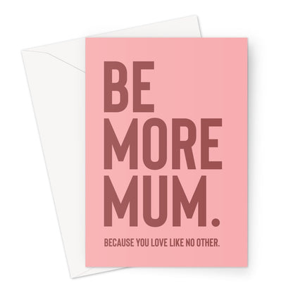 Be More Mum - Dusky Pink Greeting Card - burnt peach.