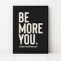 Be More You | Framed Print