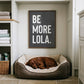 Be More...Customisable Pet Name Print - burnt peach.