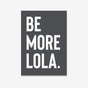 Be More...Customisable Name Print