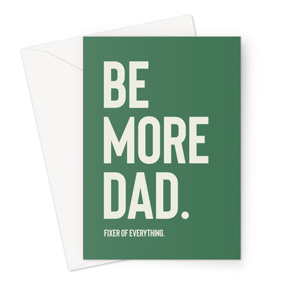 Be More Dad - Green Greeting Card