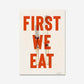 FIRST WE EAT - burnt peach.
