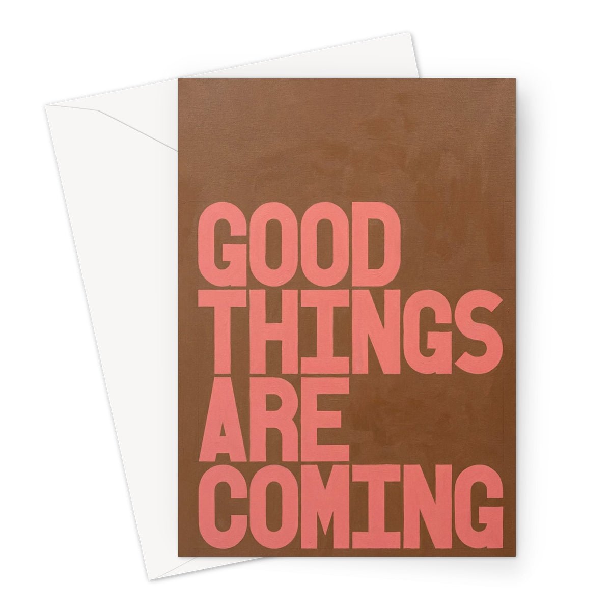Good Things Are Coming | Brown / Peach Greeting Card - burnt peach.