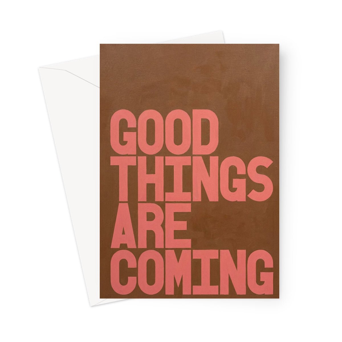 Good Things Are Coming | Brown / Peach Greeting Card - burnt peach.