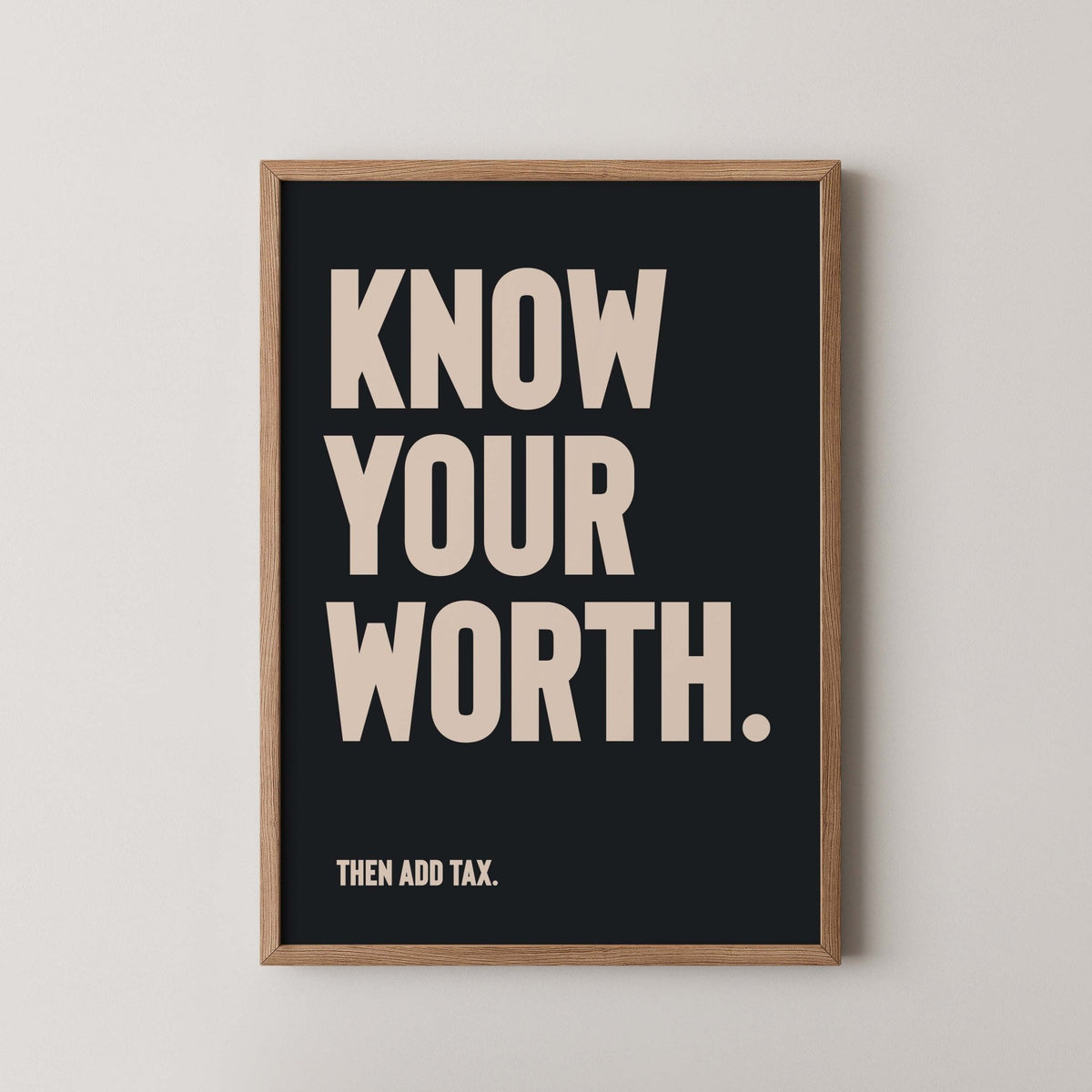 Know Your Worth. Then Add Tax. - burnt peach.