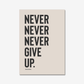 Never Give Up - burnt peach.