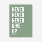 Never Give Up - burnt peach.