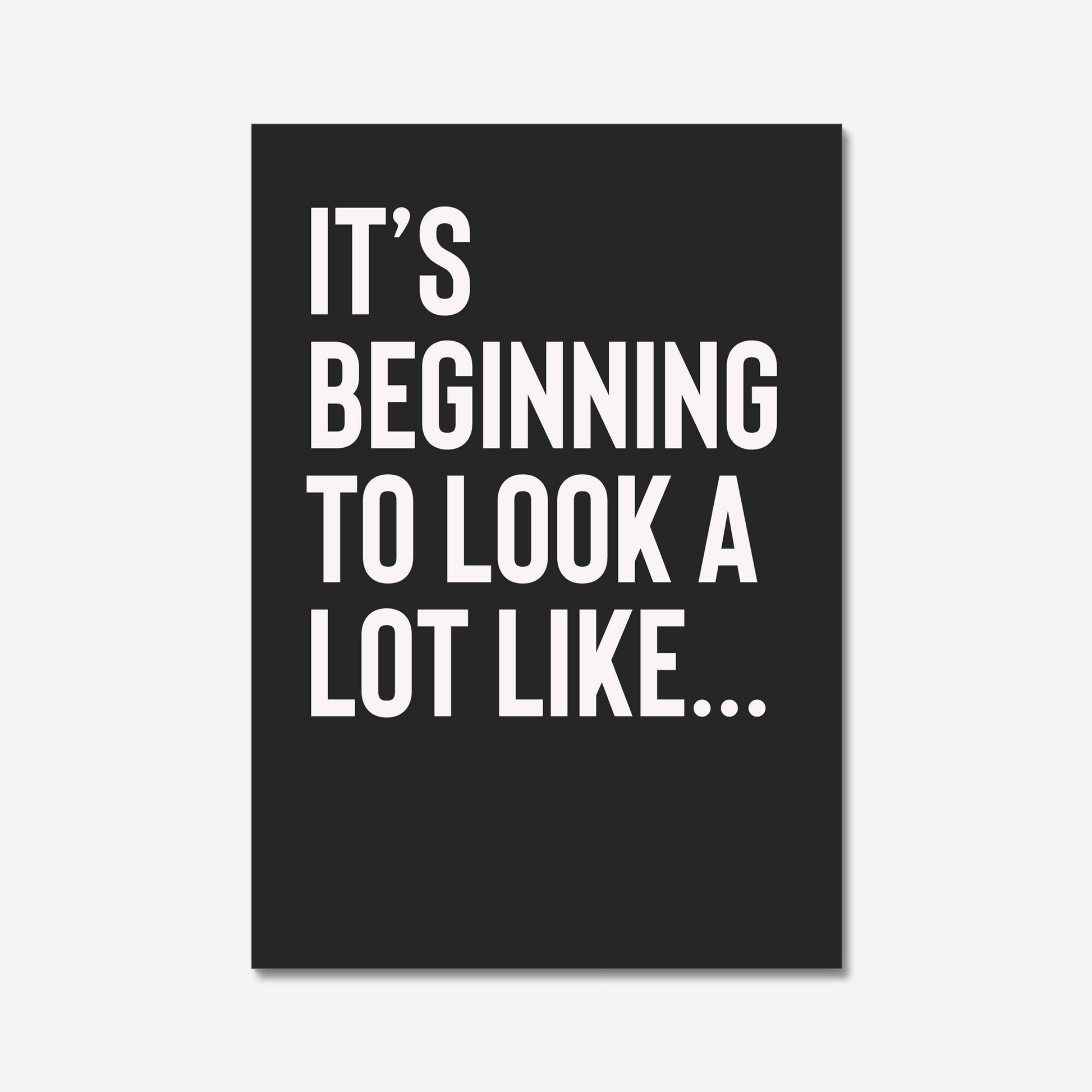 Black & white monochrome seasonal  wall art quote print "It's beginning to look a lot like.."  for Christmas gallery walls