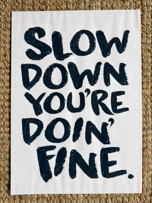 Slow Down. You're Doing Fine. | Fine Art Print - burnt peach.