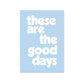These Are The Good Days - burnt peach.