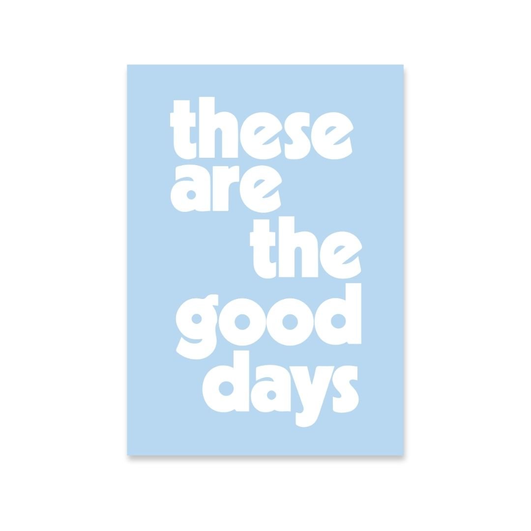These Are The Good Days - burnt peach.