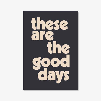 These Are The Good Days - burnt peach.