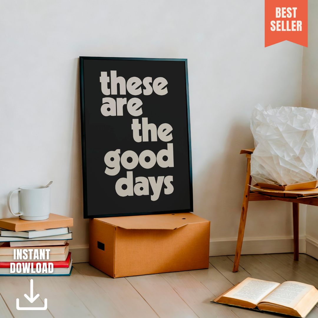 THESE ARE THE GOOD DAYS - Digital Download File - burnt peach.