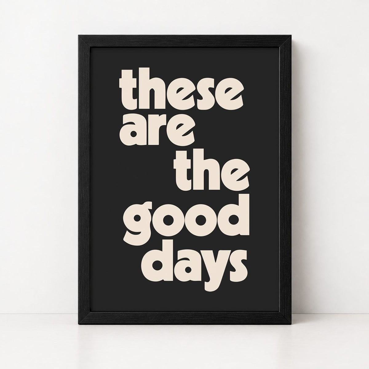 These Are The Good Days | Framed Print - burnt peach.