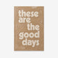 These Are The Good Days | pAInt collection | Digital Download - burnt peach.